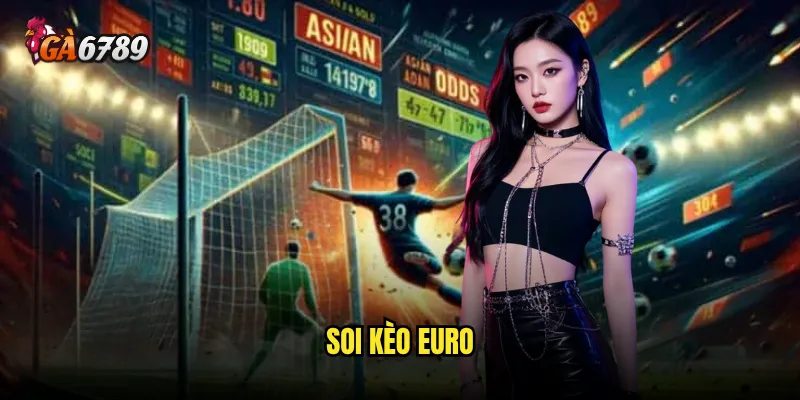Soi kèo Euro