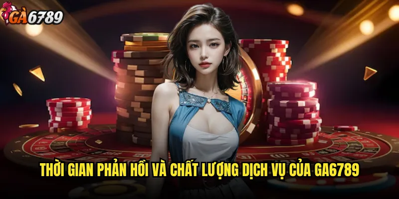 Phương thức liên hệ Ga6789 nào nhanh chóng và hiệu quả nhất? 2 Thời gian phản hồi và chất lượng dịch vụ của Ga6789