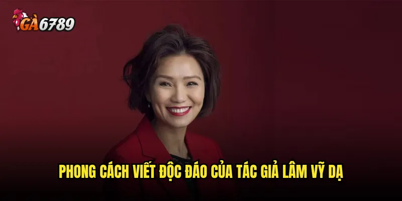 Tác giả Lâm Vỹ Dạ Ga6789 có phải là chuyên gia hàng đầu trong lĩnh vực casino? 2 Phong cách viết độc đáo của tác giả Lâm Vỹ Dạ