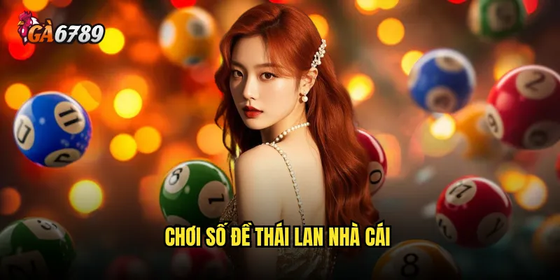 Chơi số đề Thái Lan nhà cái
